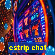 estrip chat